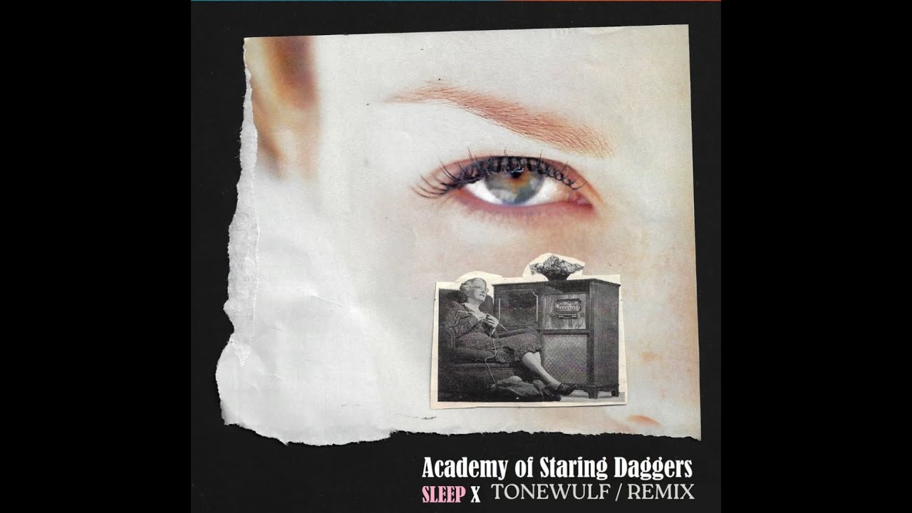 Sleep Remix (Tonewulf and Academy of Staring Daggers)