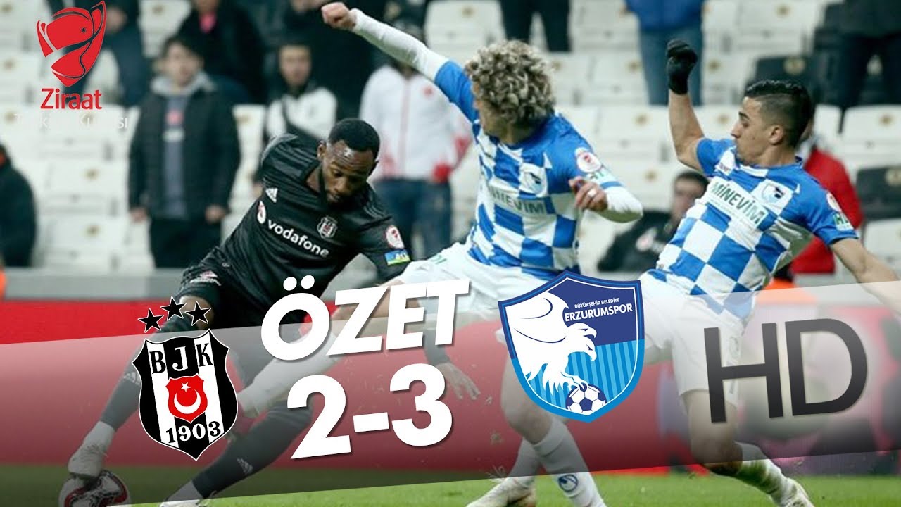 Beşiktaş - B.B. Erzurumspor Ziraat Türkiye Kupası Maçının Özeti