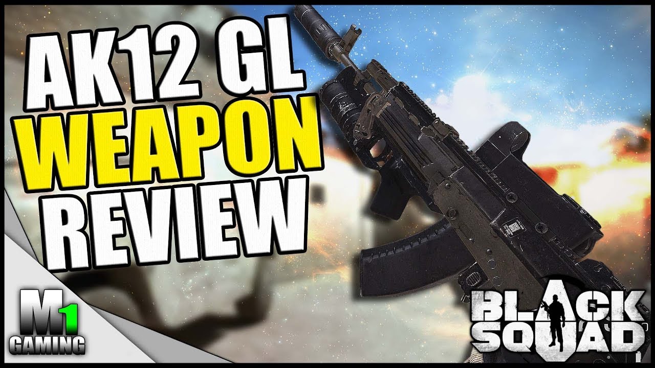Black Squad - AK12 GL Review & Gameplay (ENG)