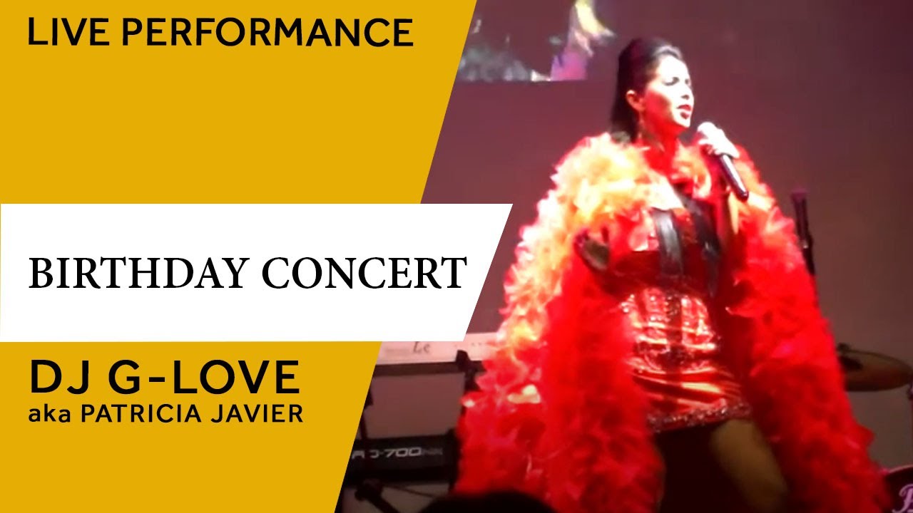 DJ G-Love aka Patricia Javier Birthday Concert (2014)