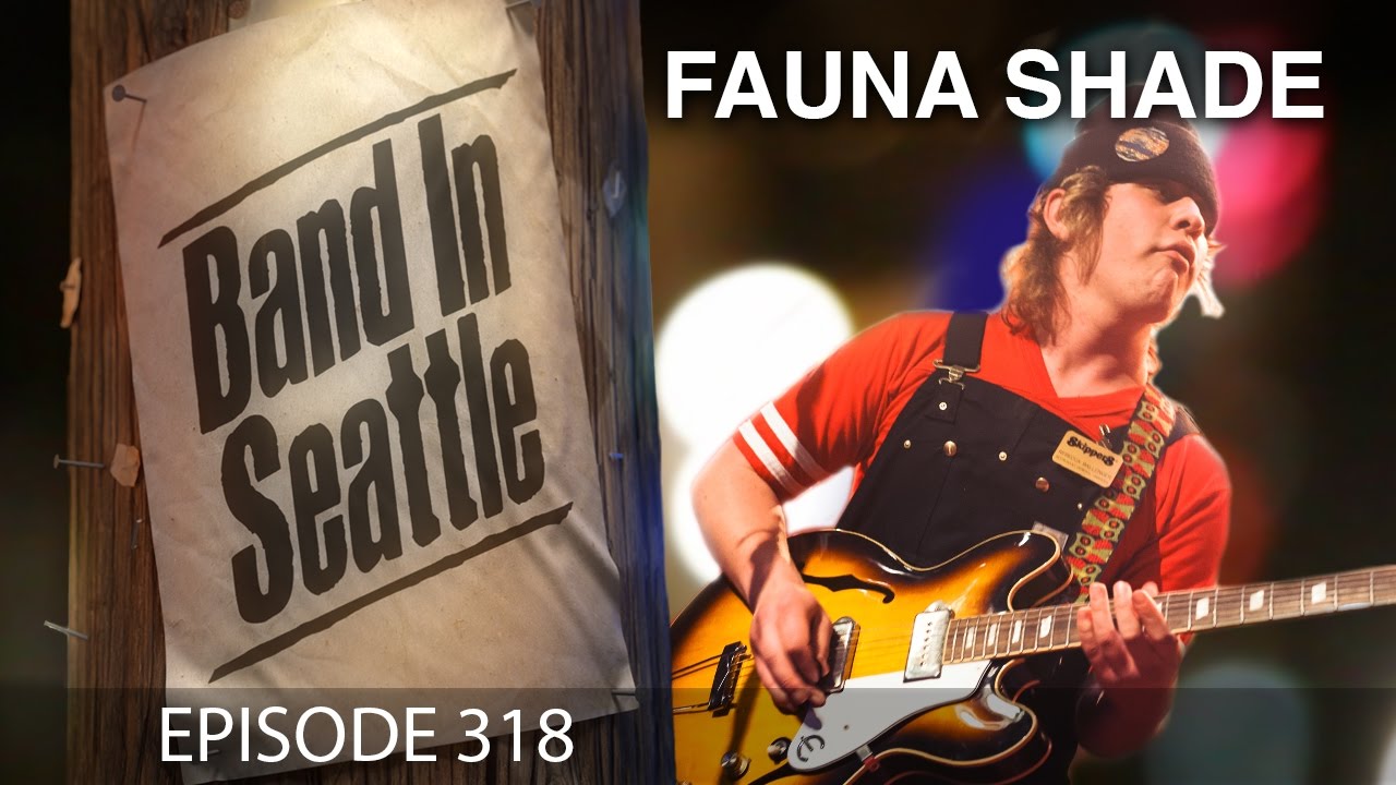 Fauna Shade - Episode 318 - Band in Seattle