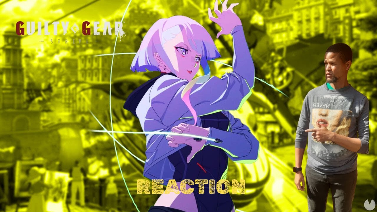 Isn't She Lovely? - Guilty Gear Strive Lucy Trailer REACTION