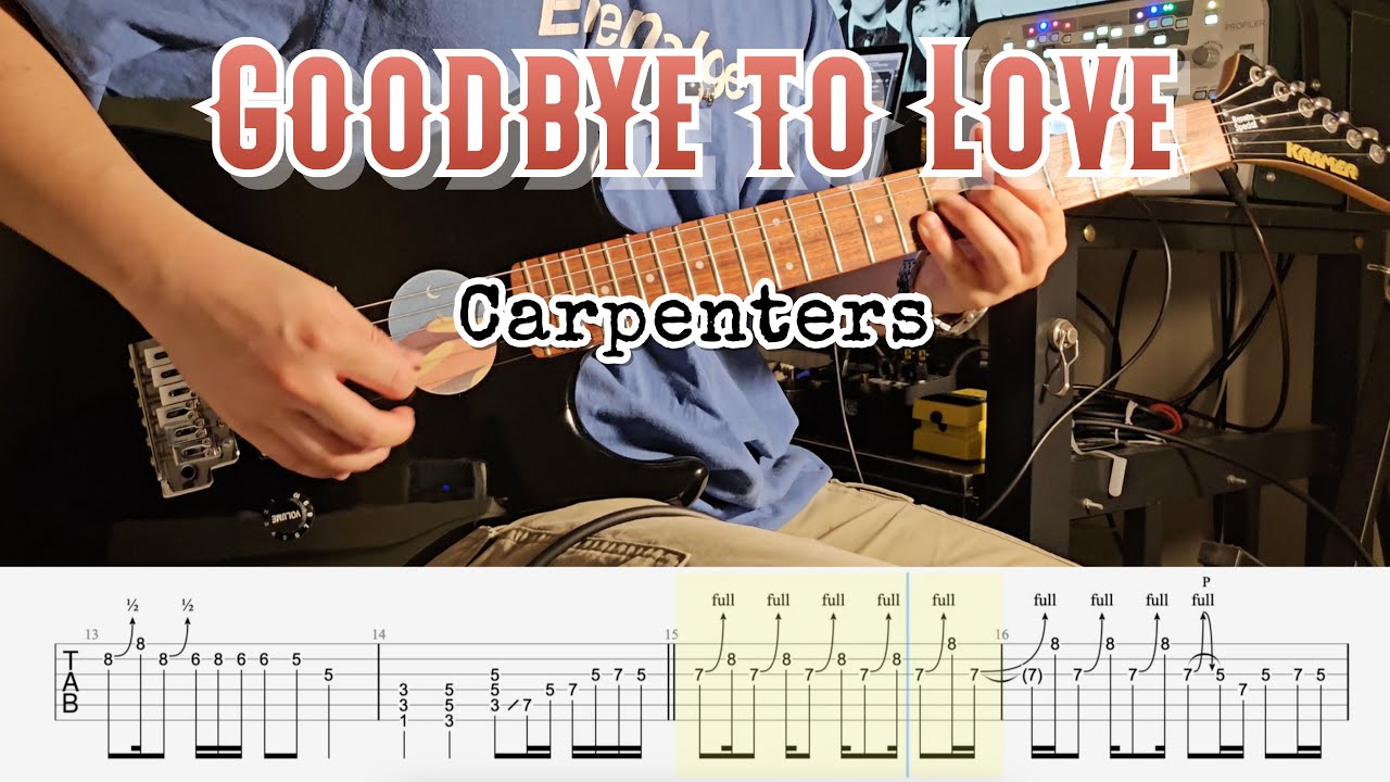 [TAB] Carpenters - Goodbye to Love (Guitar Solo with Tabs)