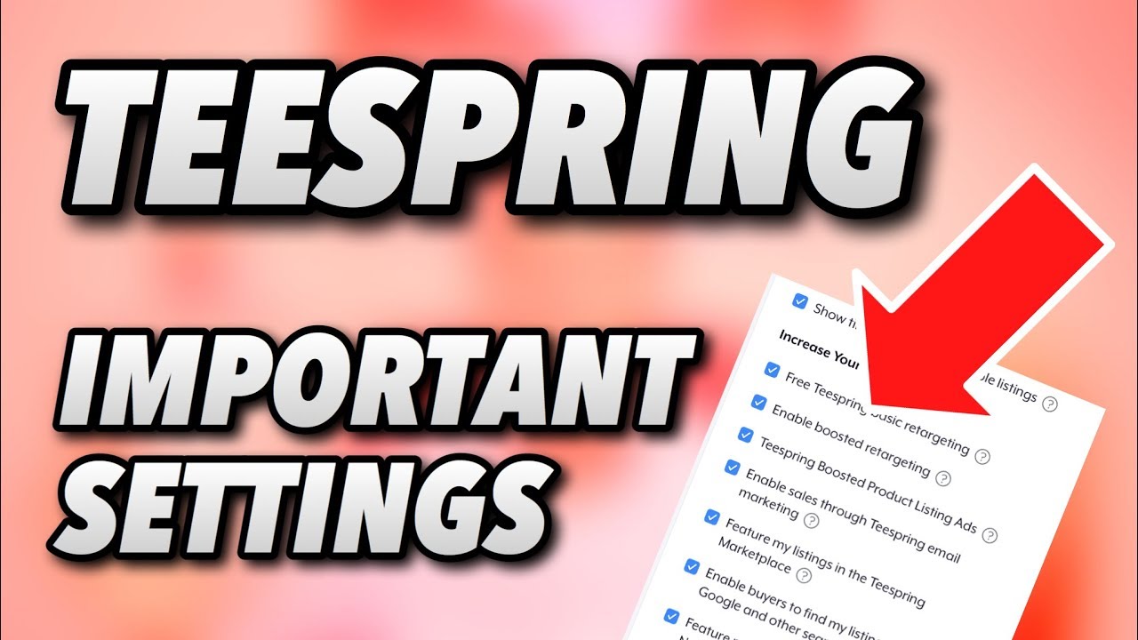 Teespring Settings You Dont Want To Mess Up