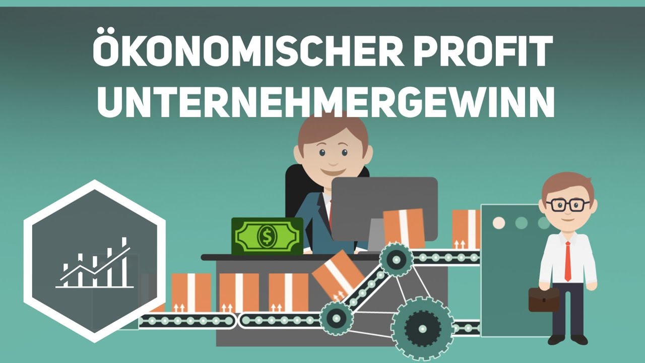 &Ouml;konomischer Profit / Unternehmergewinn - Grundlagen der Makro&ouml;konomie 3