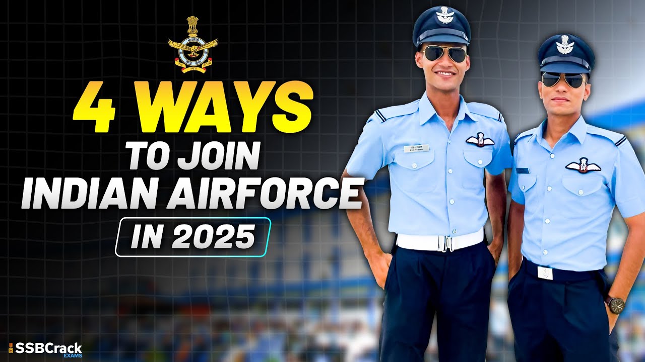 4 Best Ways To Join Indian Air Force in 2025