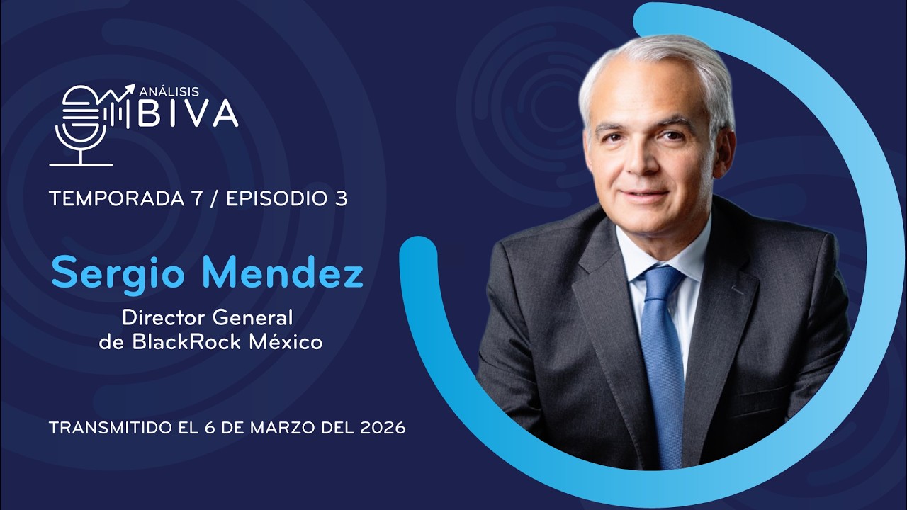 Análisis BIVA T7E3 con Sergio Méndez de BlackRock México