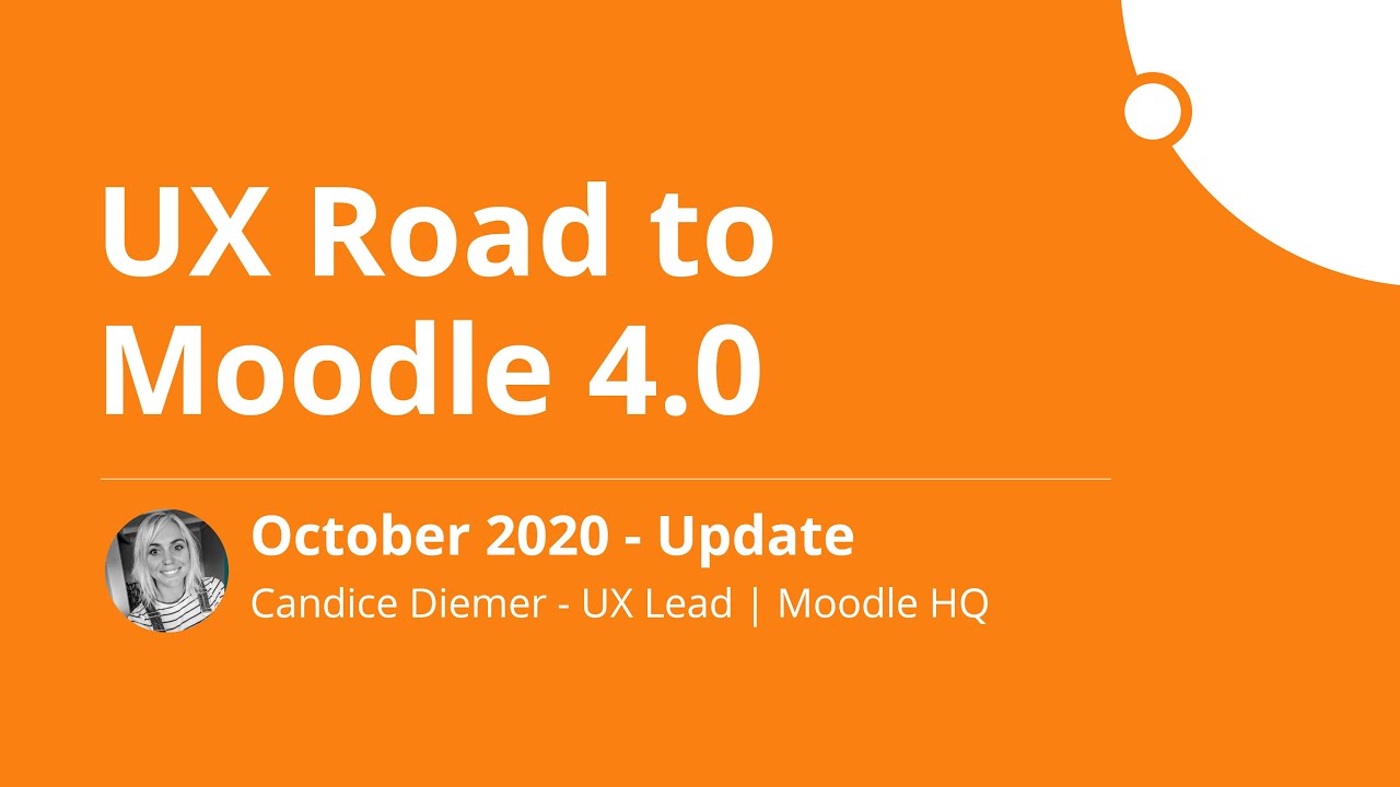 UX Road to Moodle 4.0 | October 2020 | Candice Diemer - UX Lead | Moodle HQ