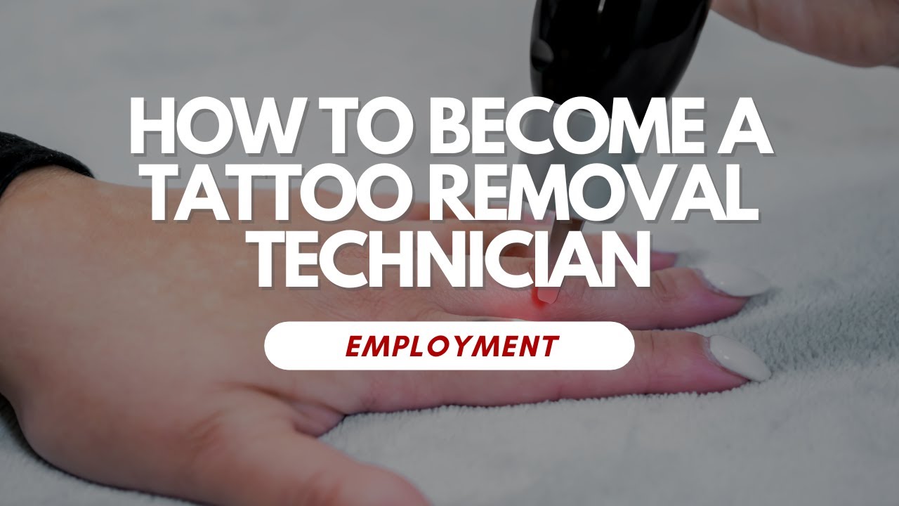 How To Become A Tattoo Removal Technician