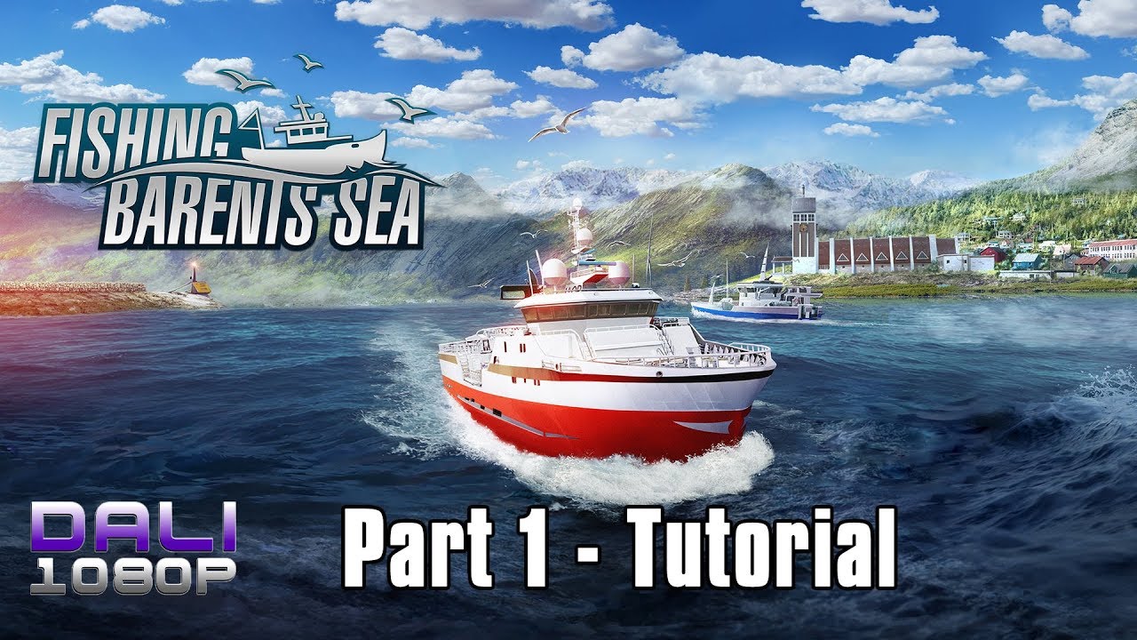 Fishing: Barents Sea | Part 1 - Tutorial | PC Gameplay 1080p 60fps