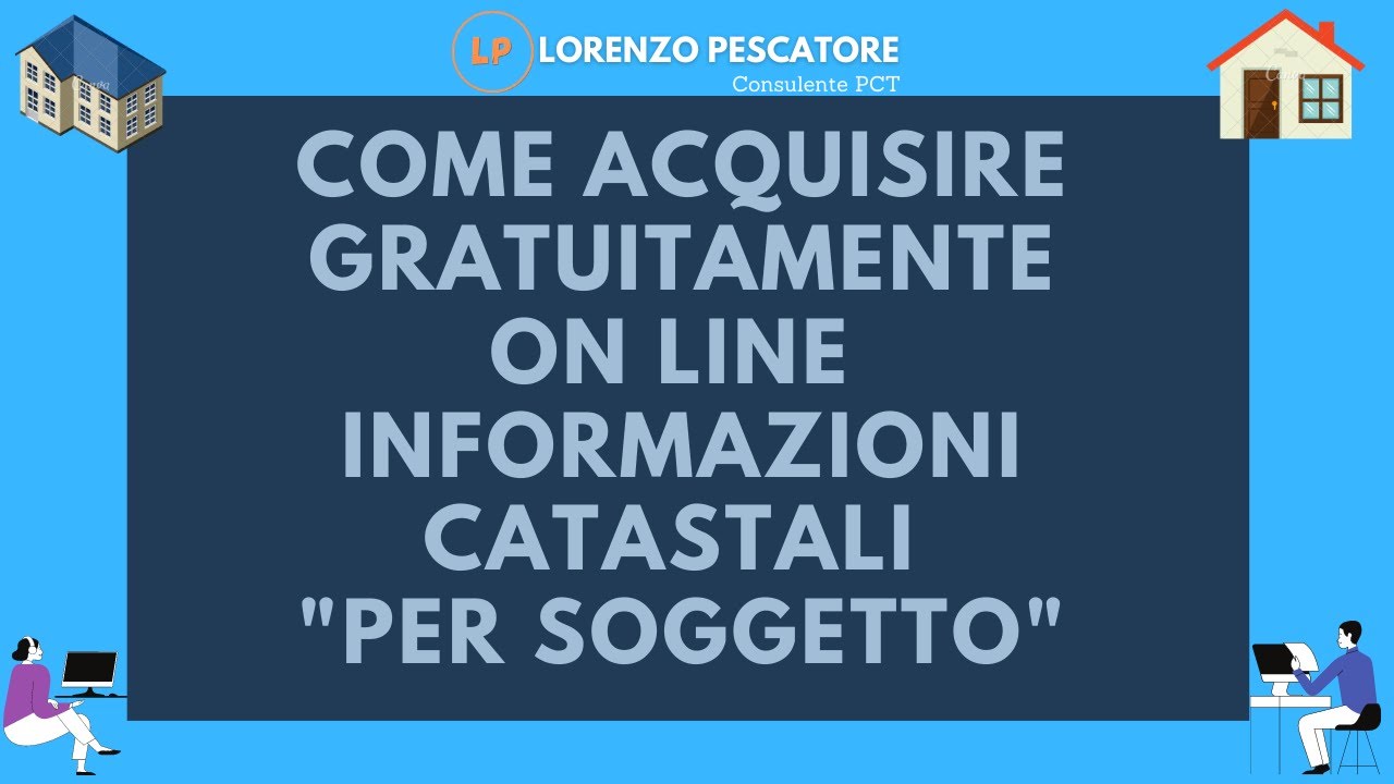 Come acquisire gratuitamente online informazioni catastali su persona fisica o giuridica