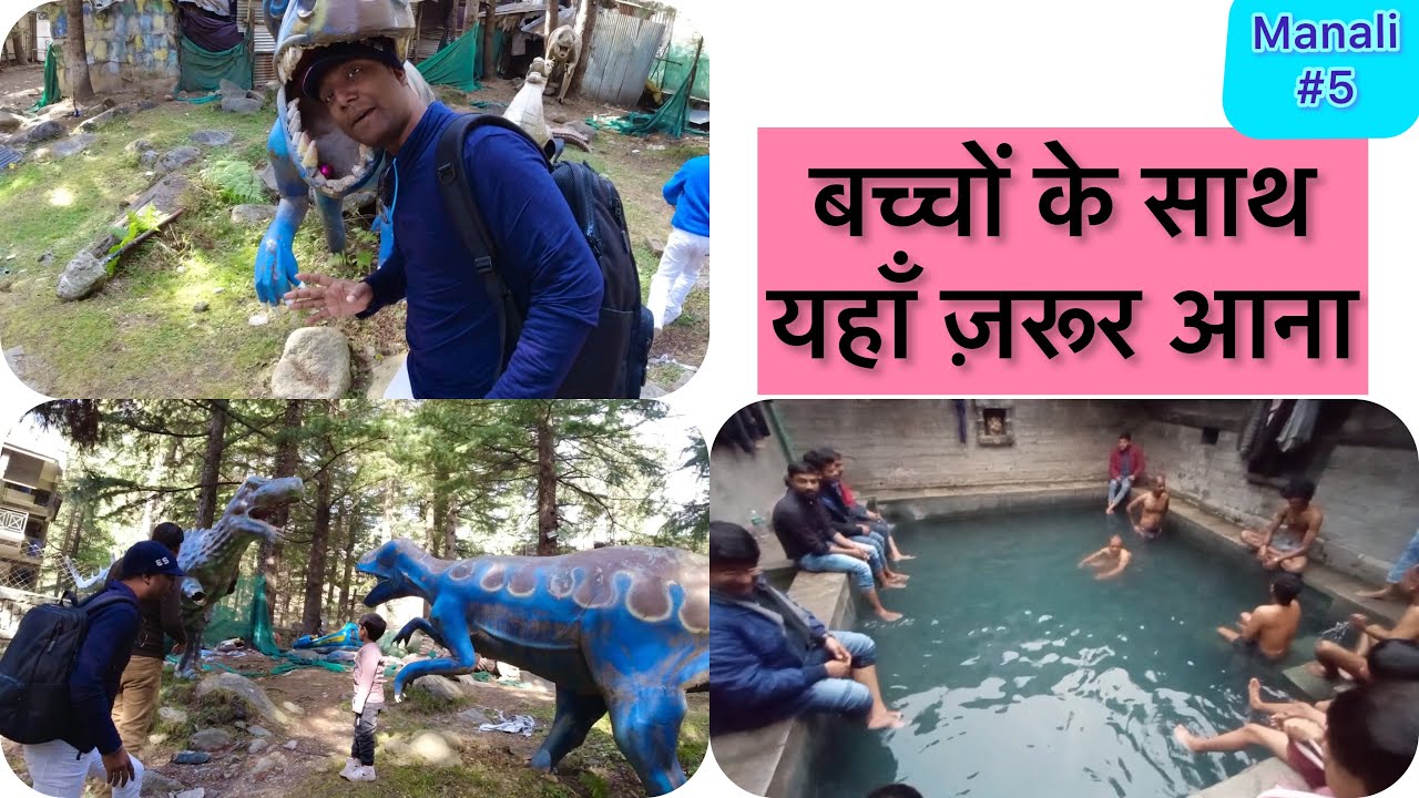 Dinosaur park in Manali/ Van VIhar manali/ Mall Road Manali/Vashishth temple in Manali