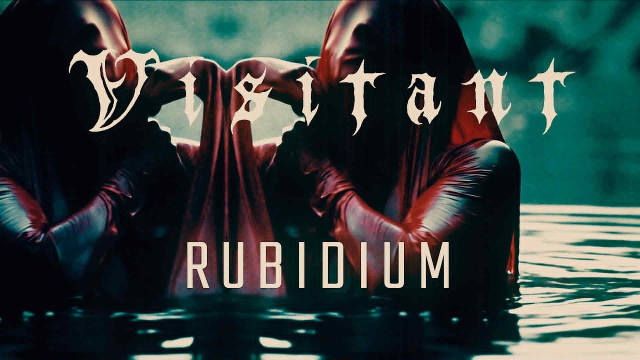 VISITANT - RUBIDIUM (OFFICIAL VIDEO)