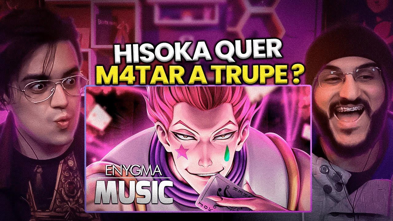 ELE MORR3U?? | Hisoka, Mágico Assassino (Enygma)