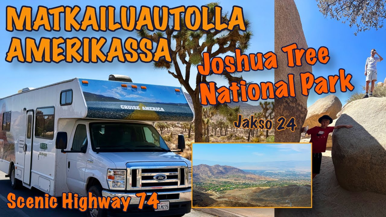 Matkailuautolla Amerikassa 2025 | Jakso 24: Joshua Tree National Park - Scenic Highway 74