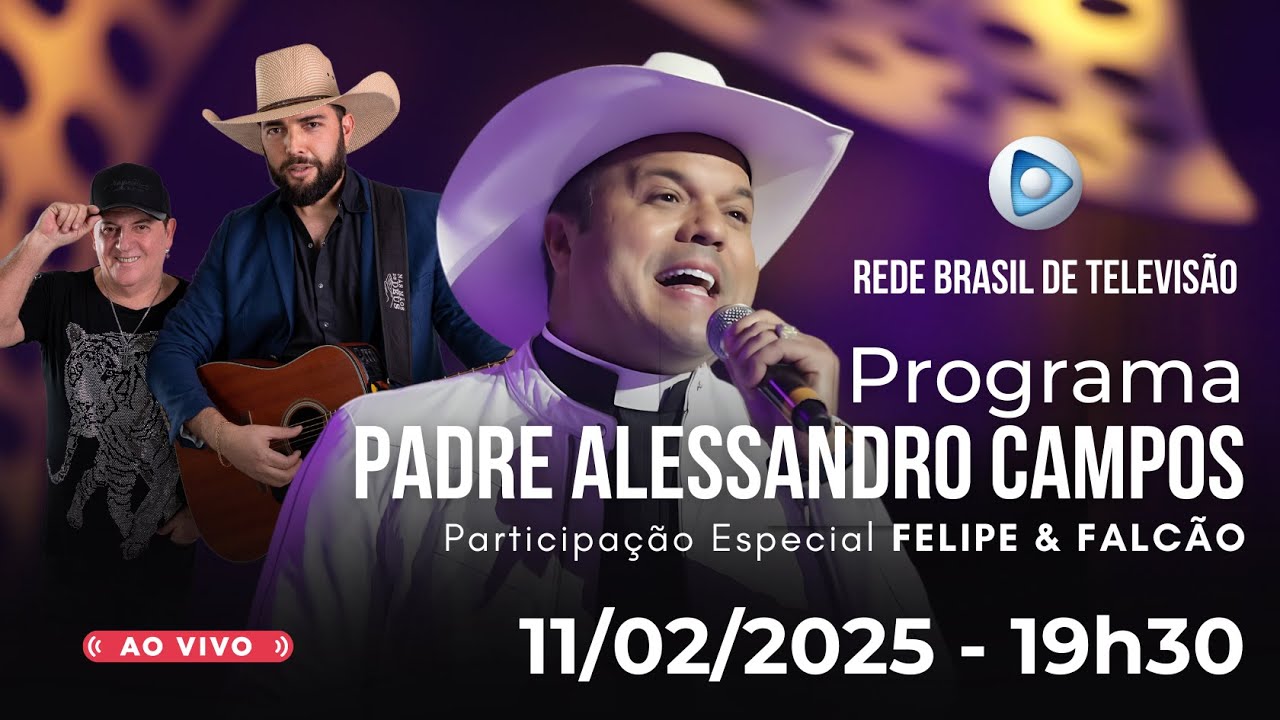 PROGRAMA PADRE ALESSANDRO CAMPOS NA REDE BRASIL DE TELEVISÃO - AO VIVO - 11 02 2025
