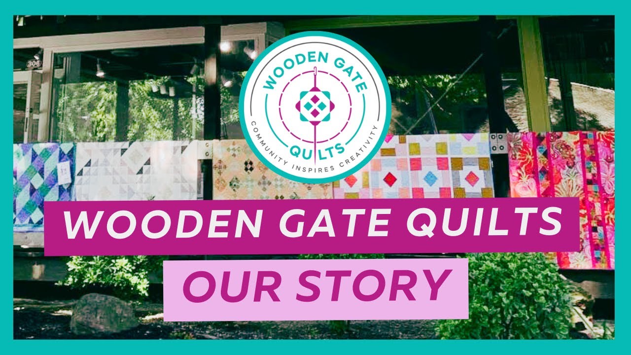 Wooden Gate Quilts: Our Story