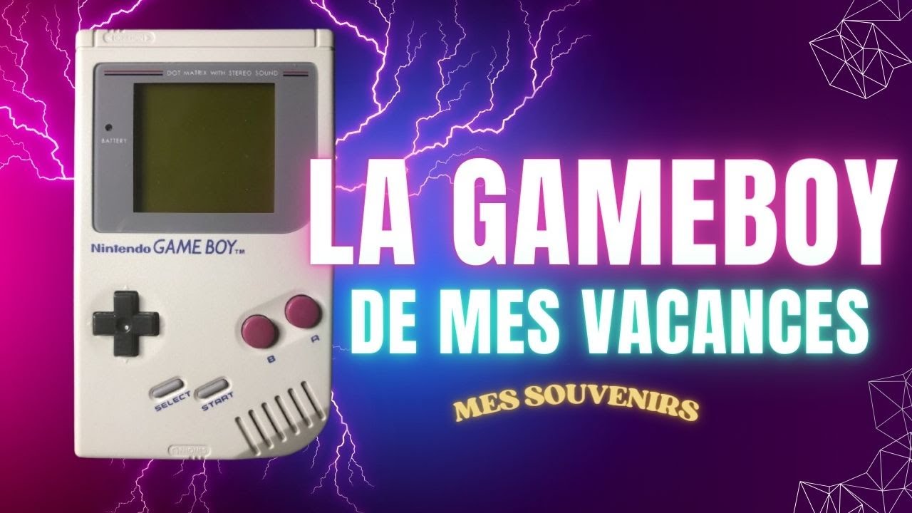 La GAMEBOY de mes vacances