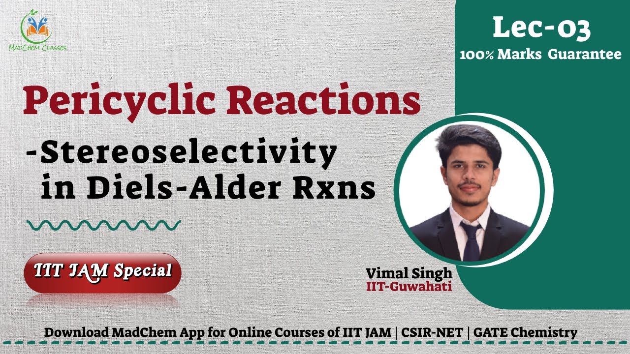 Stereoselectivity & Regioselectivity in Diels Alder Reactions|Pericyclic Reactions|IIT JAM Chemistry