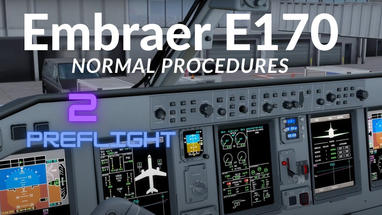 Embraer E-Jets E170 Normal Procedures - #2 - Preflight - Real Embraer Pilot Explains