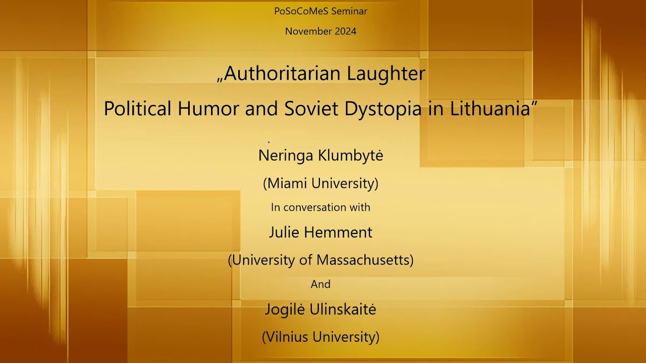 PoSoCoMeS seminar #24. Authoritarian Laughter: Political Humor and Soviet Dystopia in Lithuania