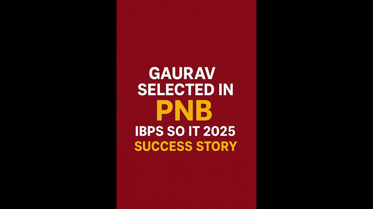 IBPS SO IT 2024-25 Gaurav Selected in PNB Sucess Story