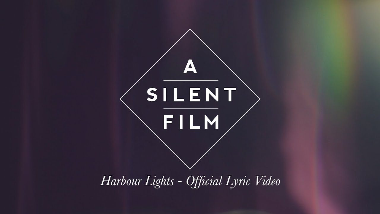 A Silent Film - Harbour Lights (Official Lyric Video)