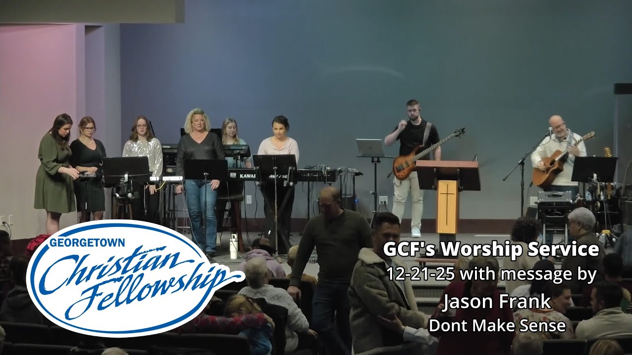 GCF's 12-21-25 online service with message by Jason Frank 'Don't Make Sense'