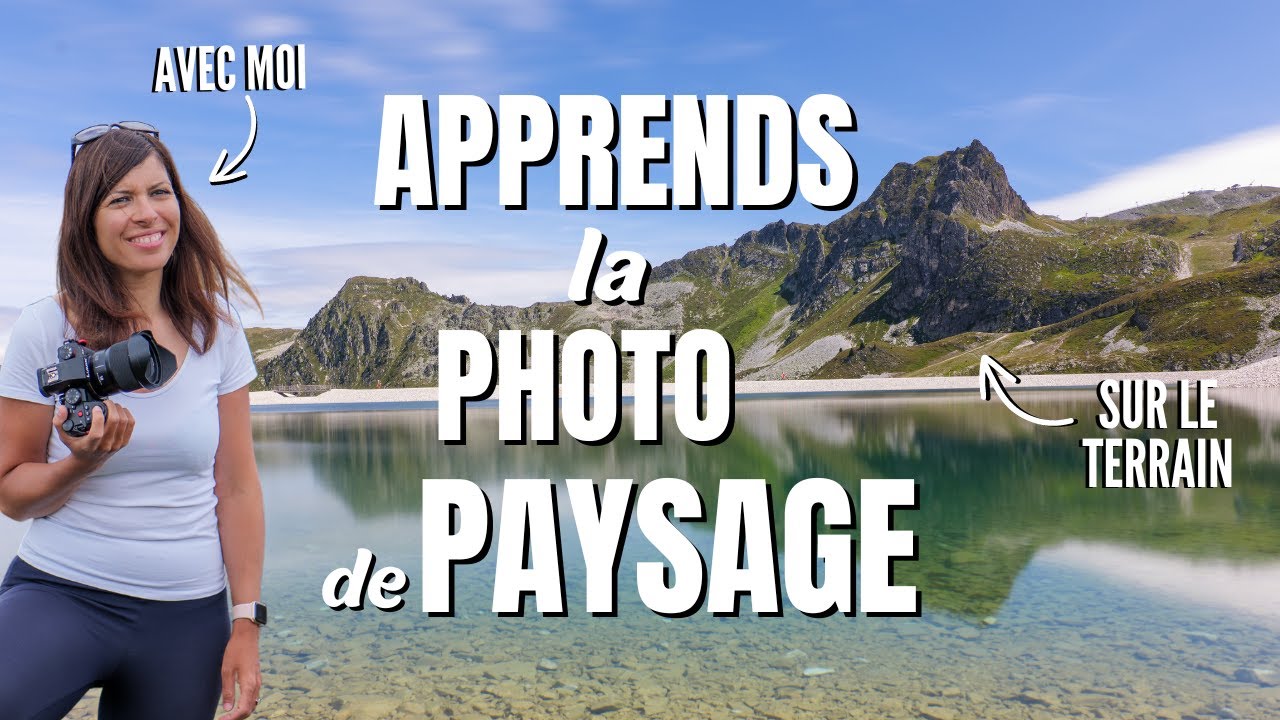 APPRENDRE la PHOTO de PAYSAGE - Formation Photographie  [Techniques, Mat&eacute;riel, Composition]