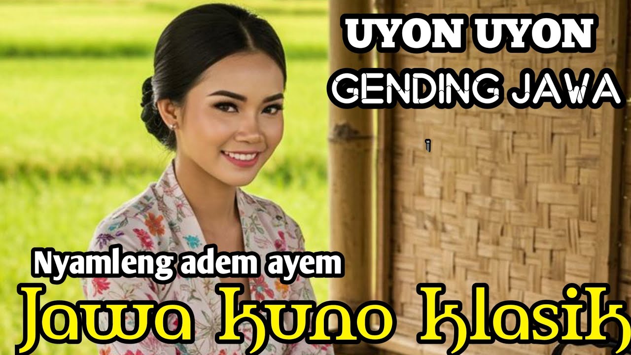 UYON UYON GENDING JAWA || JAWA KUNO KLASIK ~ NYAMLENG ADEM AYEM
