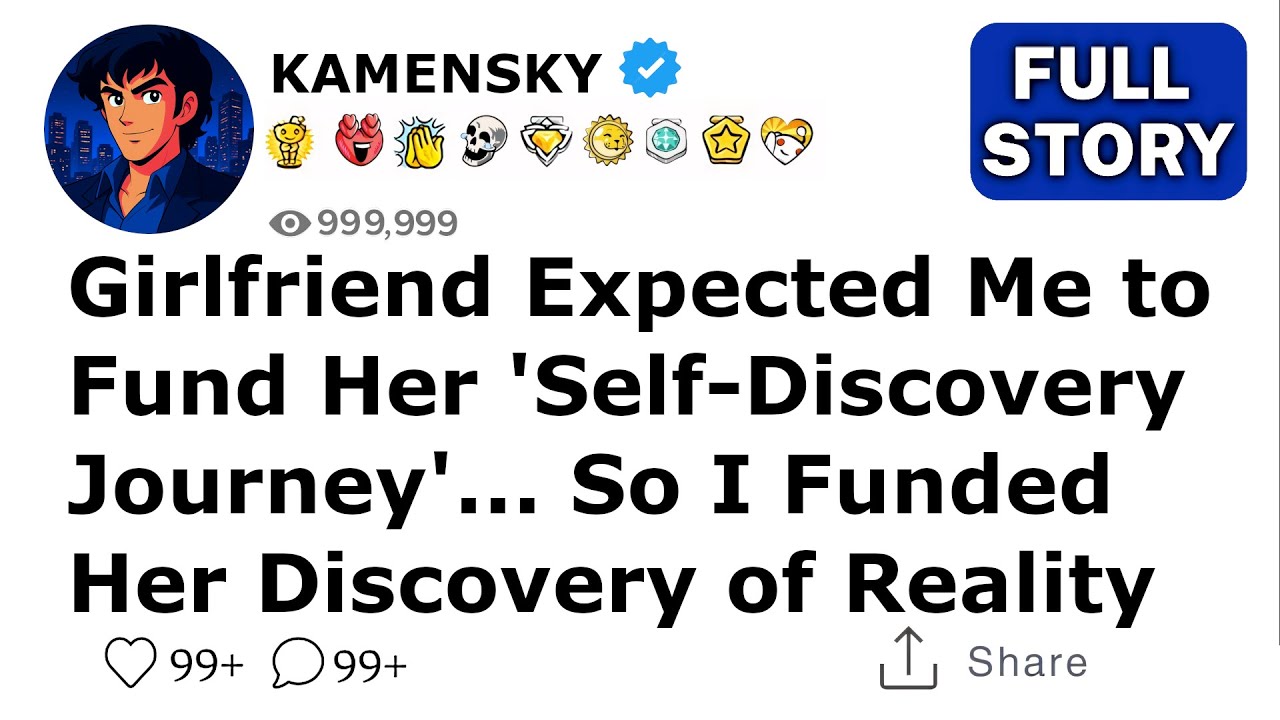 Girlfriend Expected Me to Fund Her 'Self-Discovery Journey'... So I Funded Her Discovery of Reality