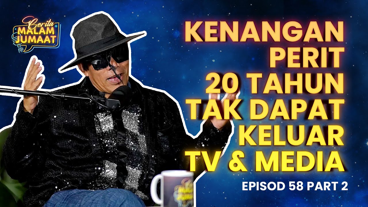 Kenangan Perit 20 Tahun Tak Dapat Keluar TV & Media | CMJ Episod 58 (Part 2)