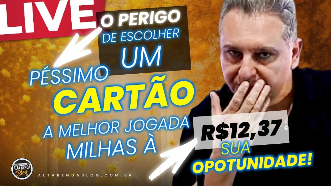 💳LIVE: O PERIGO DE ESCOLHER UM PÉSSIMO CARTÃO DE CRÉDITO! OPORTUNIDADE MILHEIRO POR R$ 12,37 HOJE