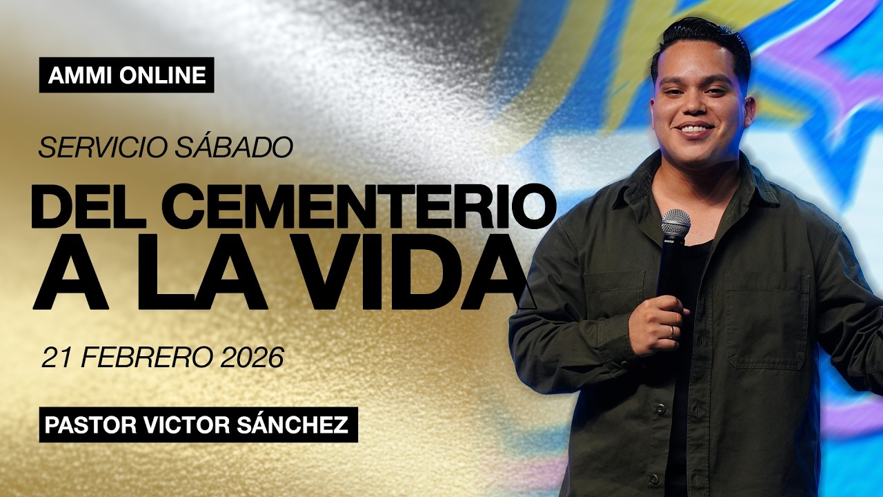 Del Cementerio A La Vida | Pastor Victor Andres Sanchez |  Ammi Central