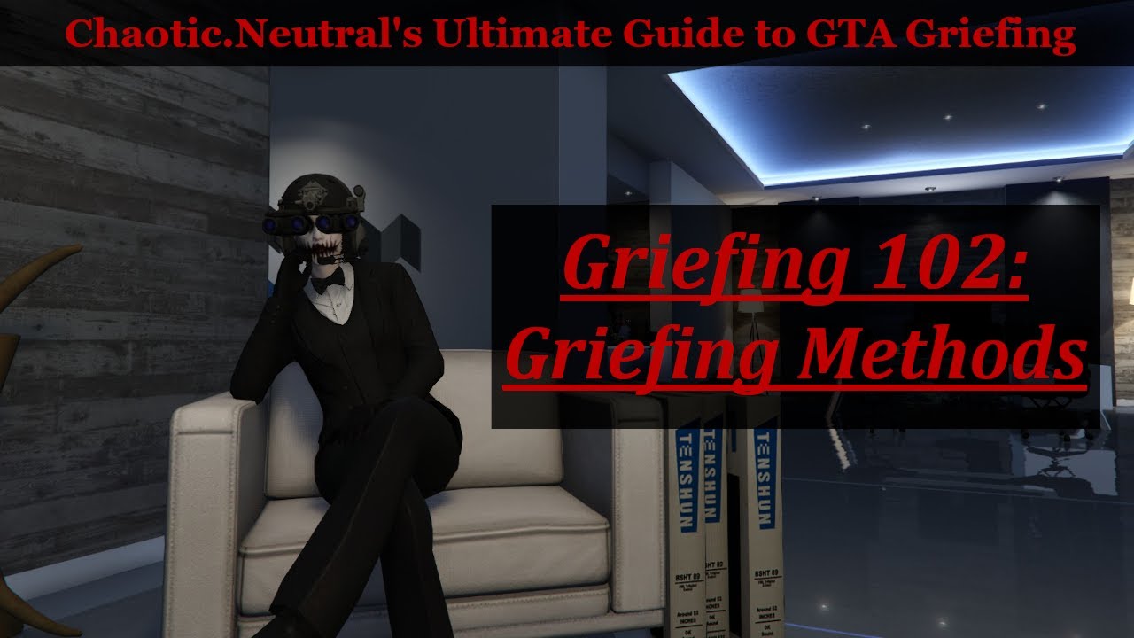 Griefing 102: Griefing Methods | Chaotic.Neutral's Ultimate Guide to GTA Griefing |