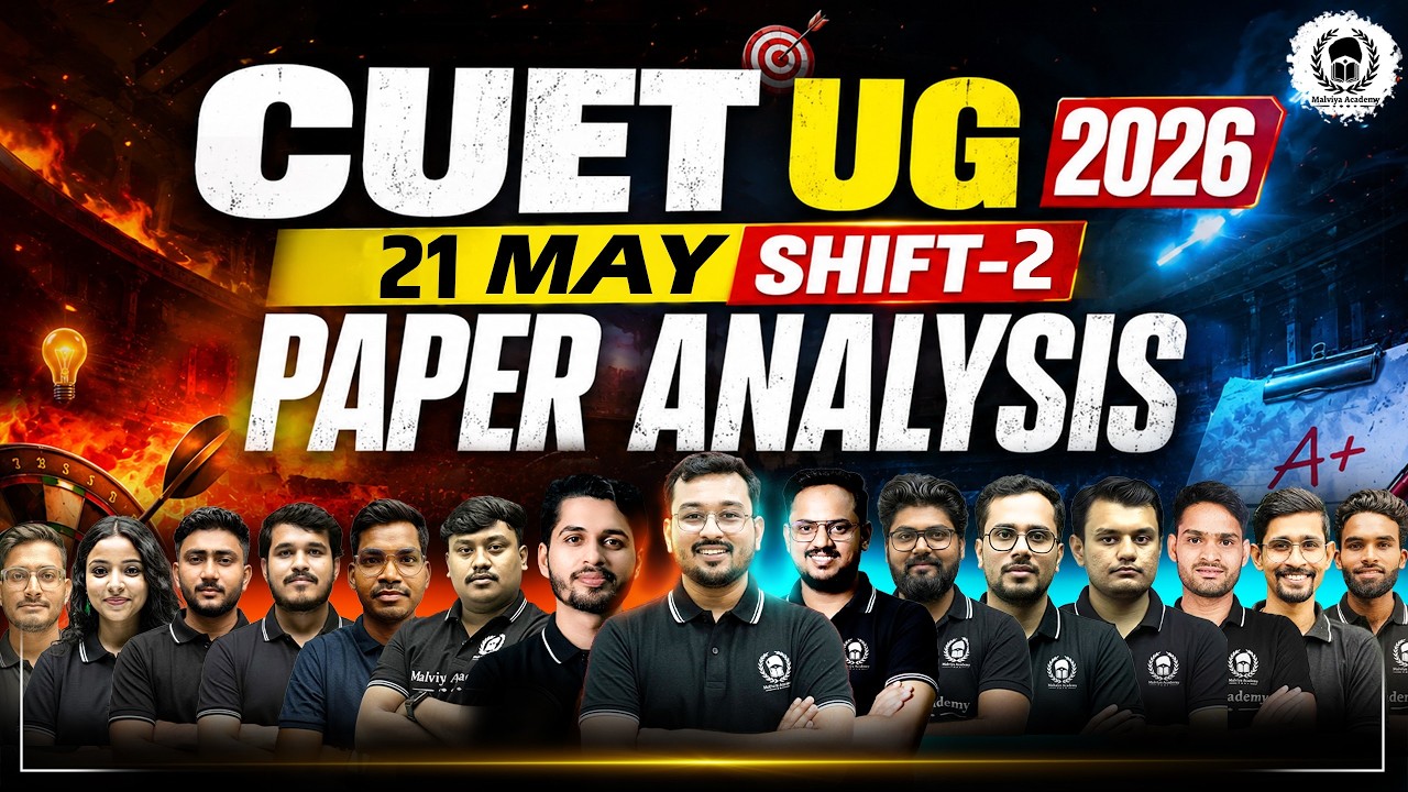 CUET UG 2026 21 May Shift-2 Paper Analysis & Memory Based Questions | Malviya Academy