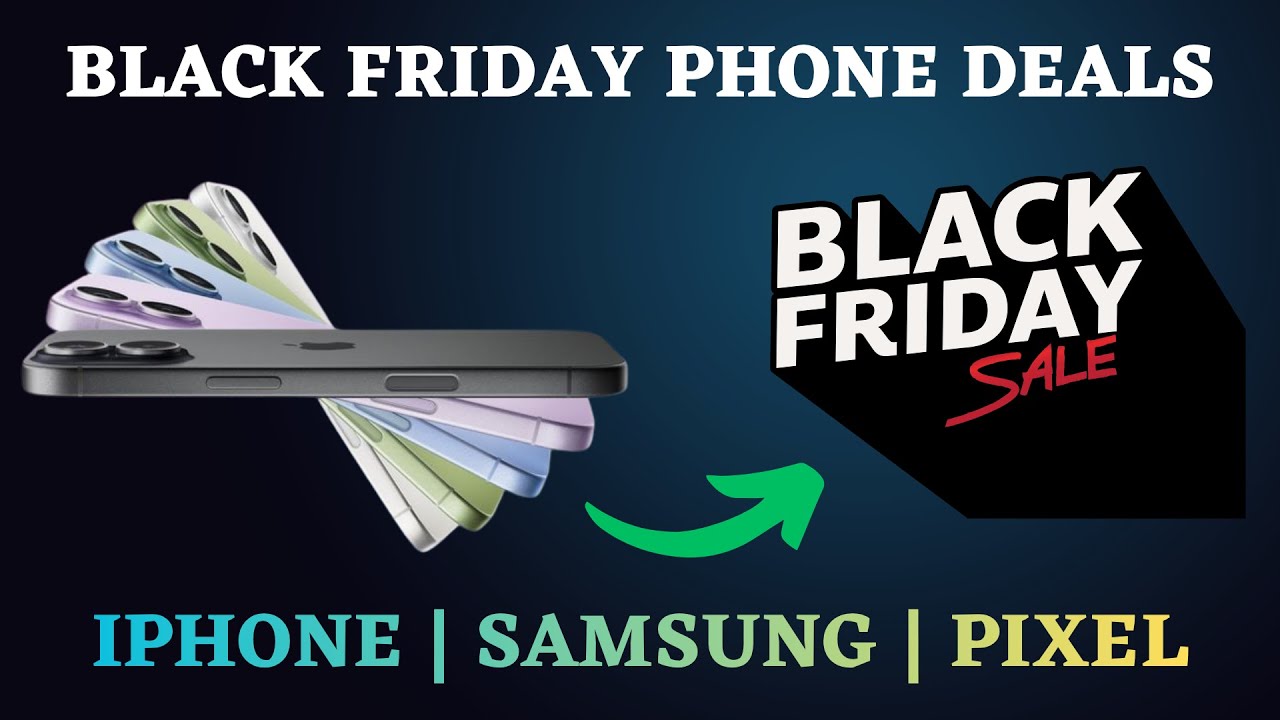 Black Friday Phone Deals 2025 &mdash; Biggest Discounts on iPhone, Samsung & Pixel