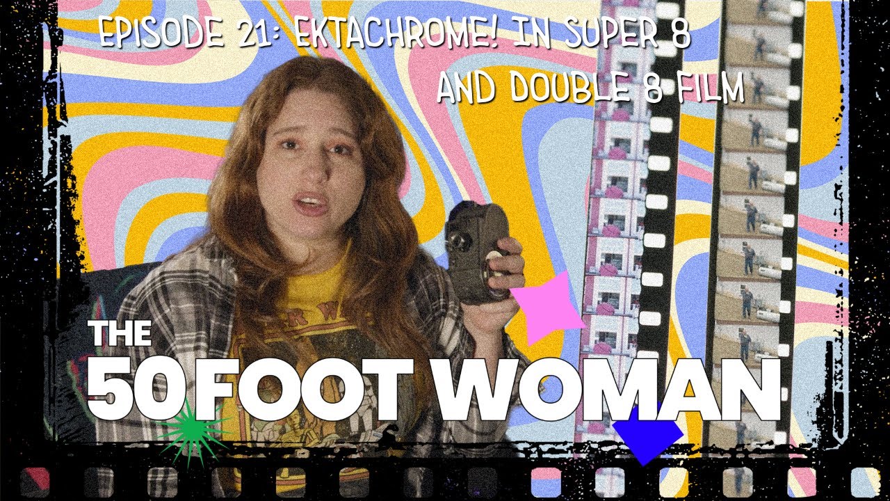 Ektachrome! In Super 8 and Double 8 film: 50 Foot Woman Episode 21