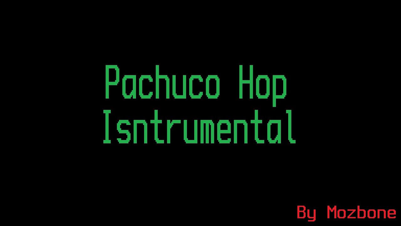 Pachuco-Hop - Hip Hop Instrumental