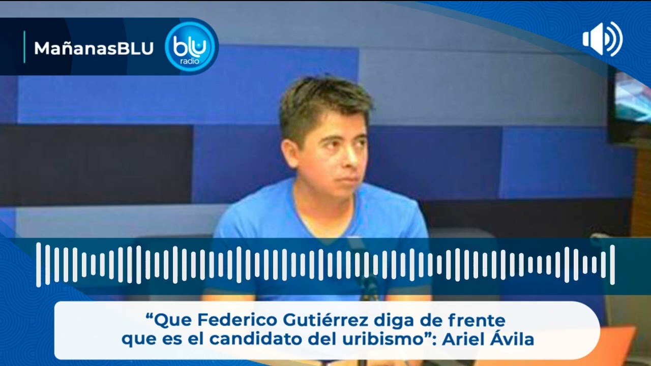 Que Federico Gutiérrez diga de frente que es el candidato del uribismo: Ariel Ávila