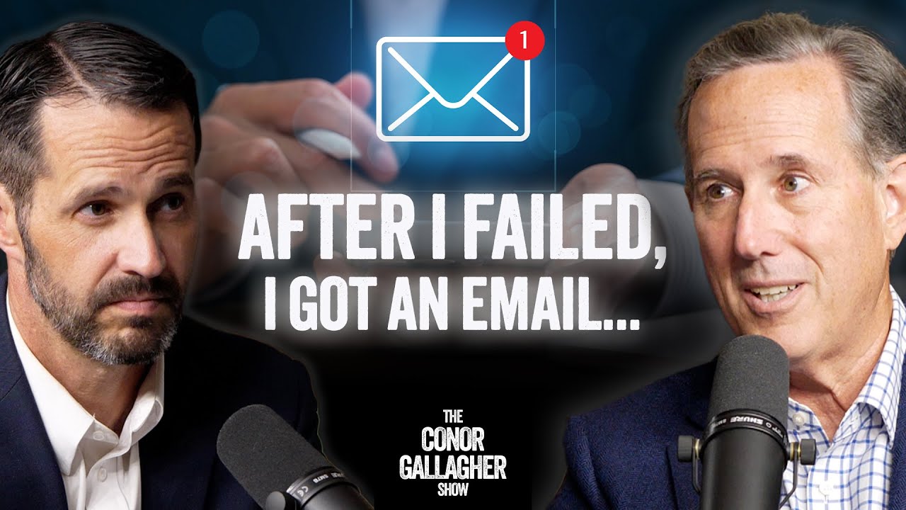 You Might Not Have Gotten The Email | Lessons From Failure | Rick Santorum