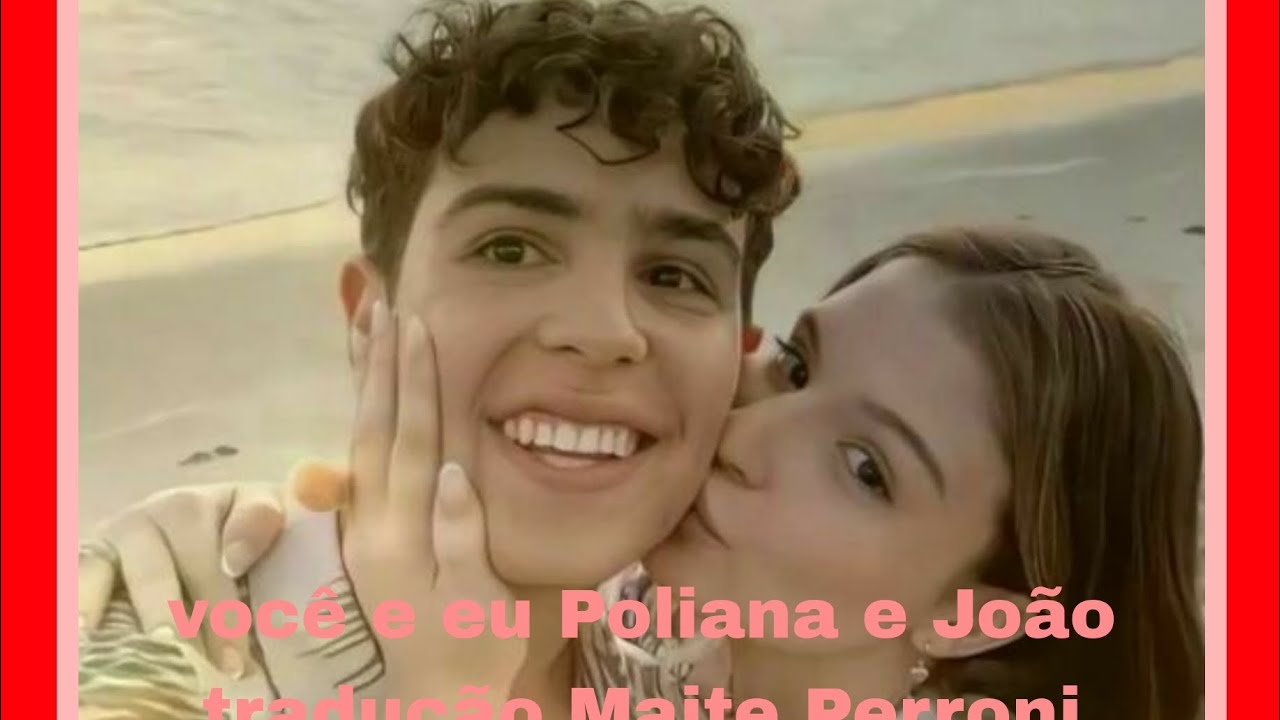 Poliana e João você e eu Maite Perroni tradução em português