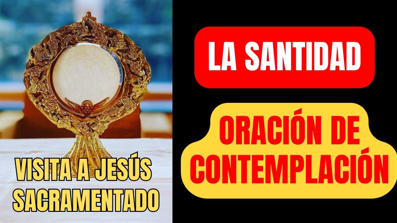 Oración de Contemplación - La Santidad