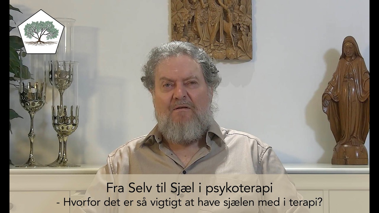 Fra Selv til Sjæl i psykoterapi - Hvorfor det er så vigtigt at have sjælen med i terapi.