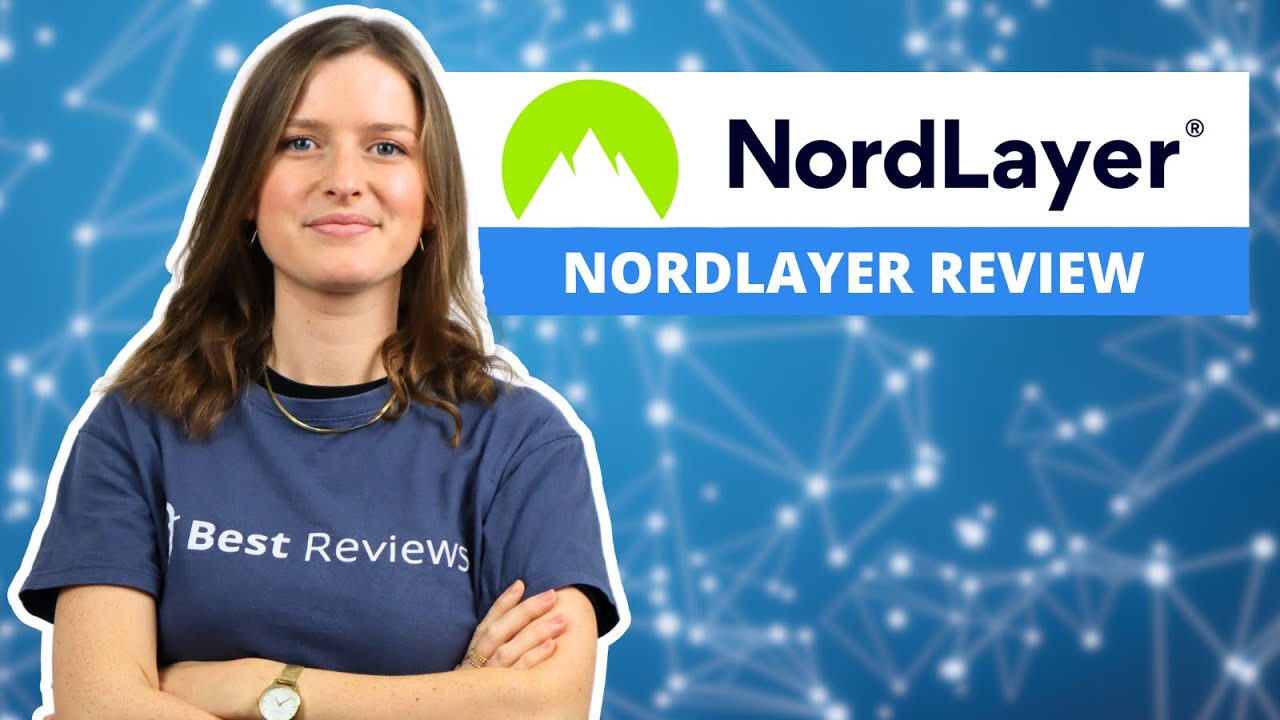 @NordLayer Review | Best VPN Reviews
