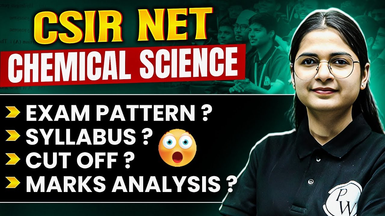 CSIR NET Chemical Science 2025 | Exam Pattern, Syllabus, Cut Off & Marks Analysis