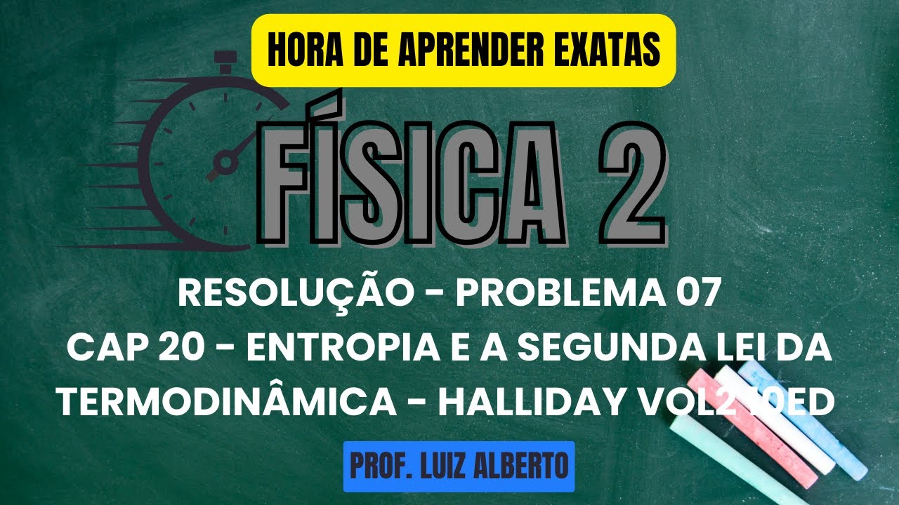 Problema 07 - Física 2 Halliday 10Ed - Cap 20 – Entropia e a Segunda Lei da Termodinâmica
