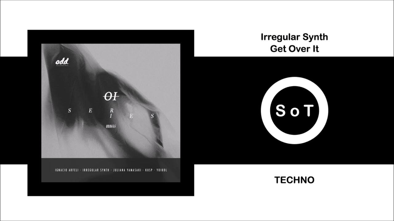 Irregular Synth - Get Over It (Extended Mix) [Techno] [Odd Recordings]