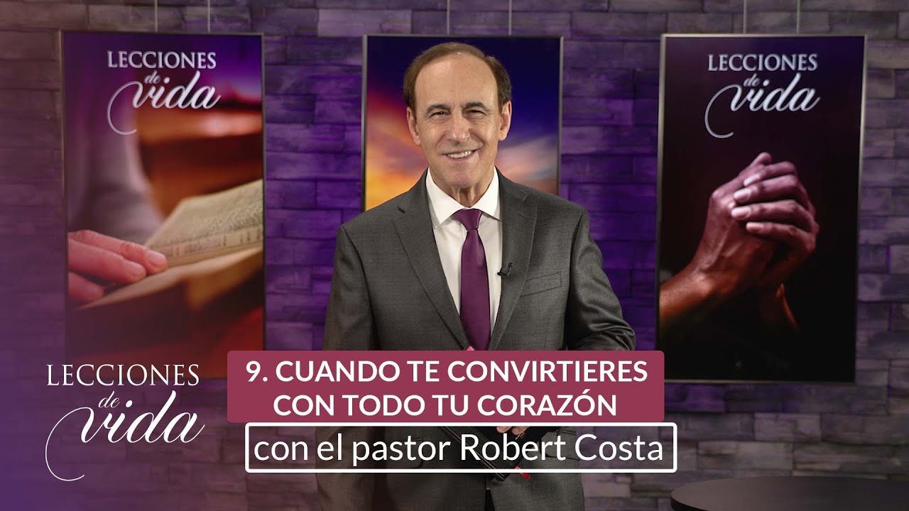 Lecciones de Vida - Cuando te convirtieres con todo tu corazón | #9 Escuela Sabática