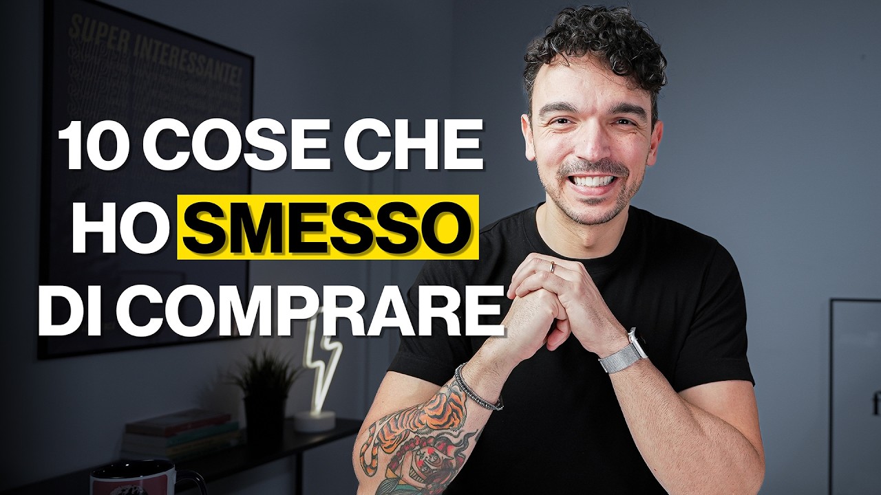 10 Cose che NON Compro più (e come mi è cambiata vita)